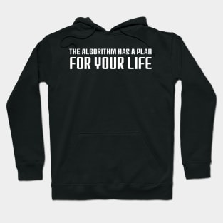 The Algorithm Has a Plan For Your Life Hoodie